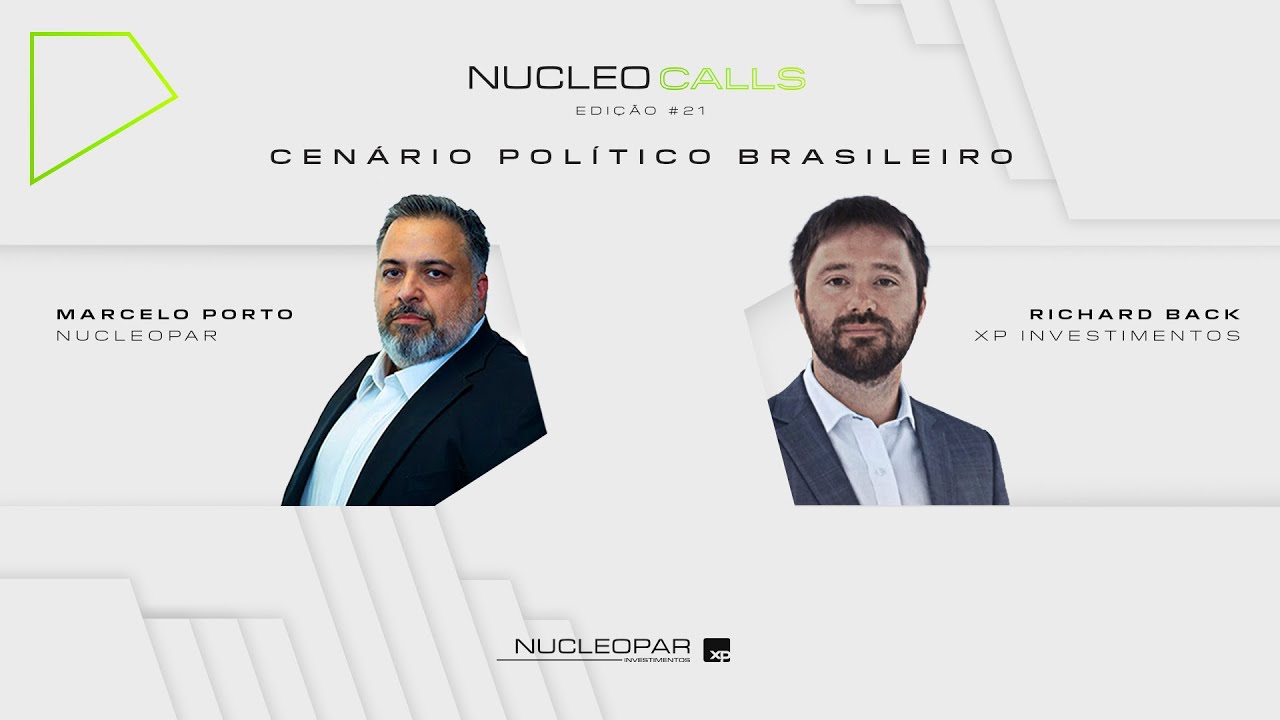 NUCLEOCALL #21 - Richard Back (XP Investimentos) • Cenário Político Brasileiro.